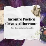 Incontro Poetico Creativo Itinerante con Roseantibes_disegnibic